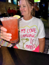 Load image into Gallery viewer, Love Language is Margs Tee
