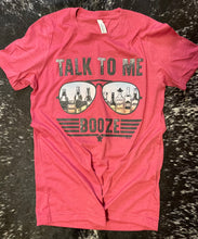 Load image into Gallery viewer, Talk To Me Booze Tee
